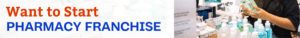 Start pharmacy Franchise in india
